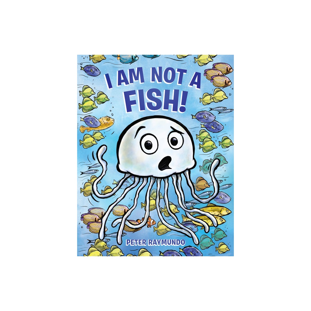 Books A Million I Am Not Fish! - By Peter Raymundo (Hardcover)